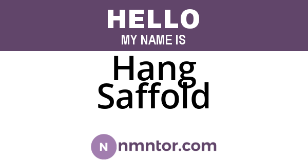 Hang Saffold