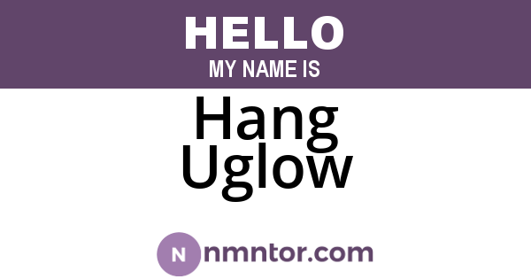 Hang Uglow