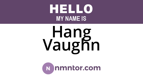 Hang Vaughn