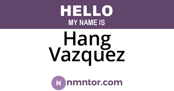 Hang Vazquez