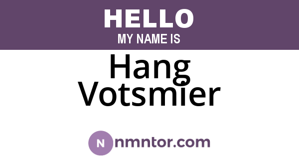 Hang Votsmier