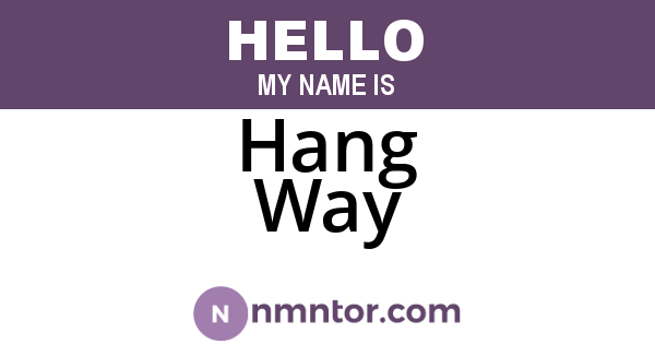Hang Way