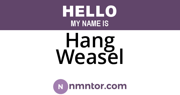 Hang Weasel