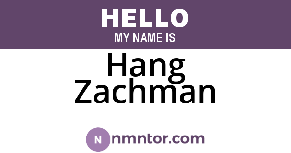 Hang Zachman