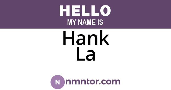 Hank La