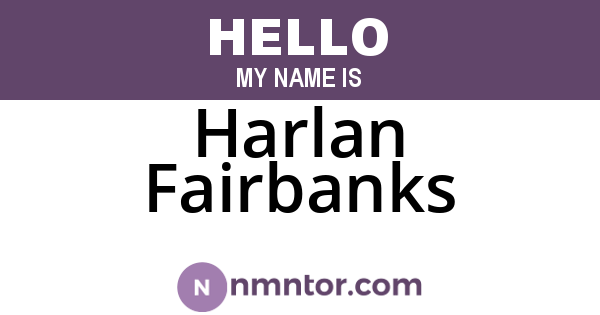 Harlan Fairbanks