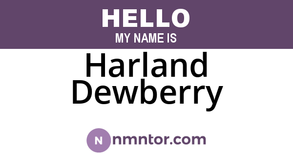 Harland Dewberry