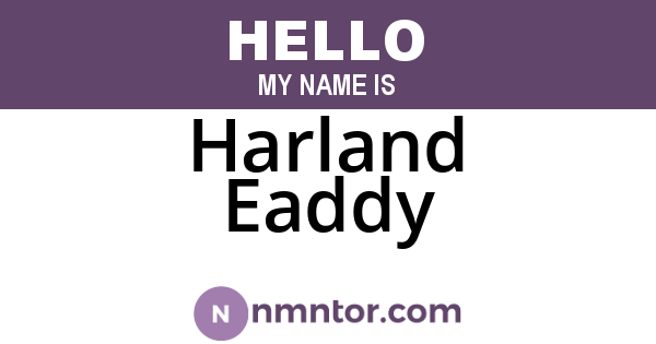 Harland Eaddy