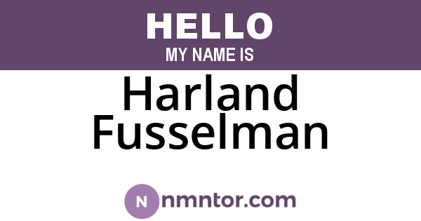 Harland Fusselman
