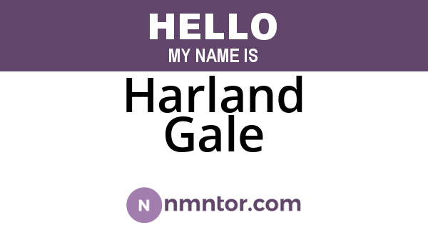 Harland Gale
