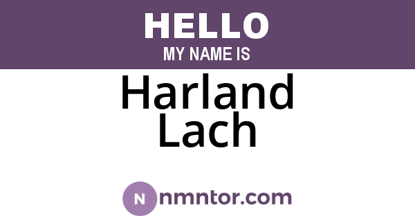 Harland Lach