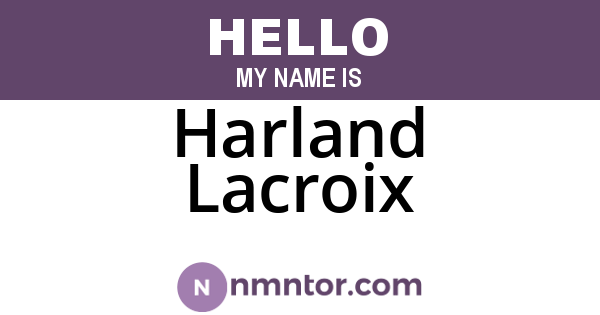 Harland Lacroix