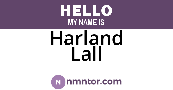 Harland Lall