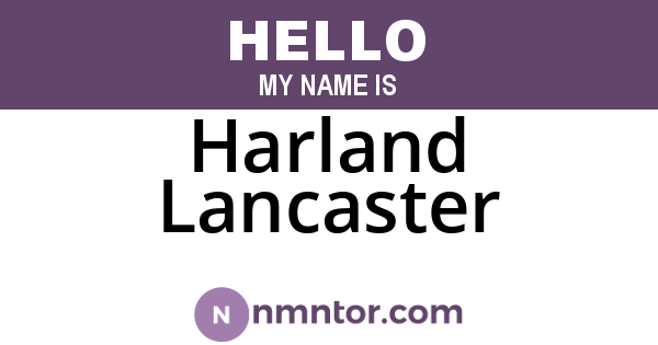 Harland Lancaster