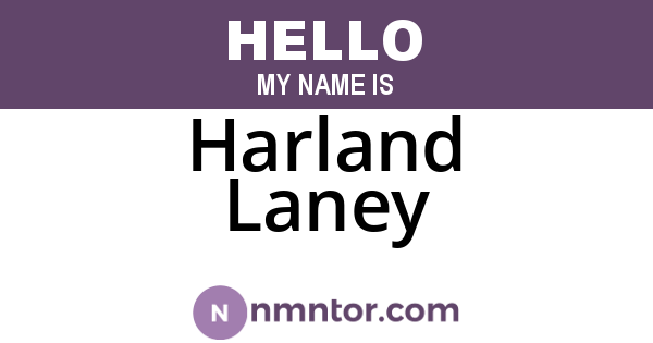 Harland Laney