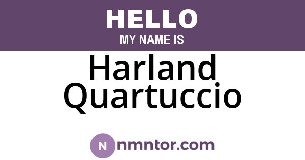 Harland Quartuccio