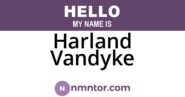 Harland Vandyke