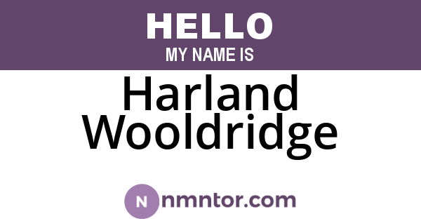 Harland Wooldridge