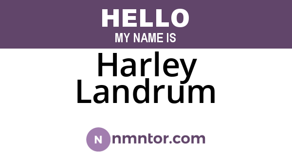 Harley Landrum