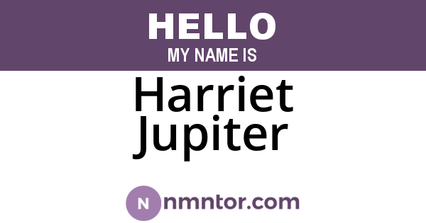 Harriet Jupiter