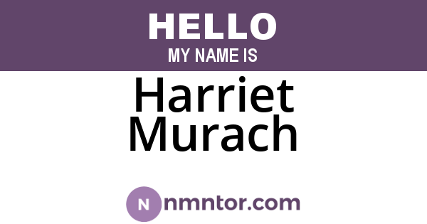 Harriet Murach