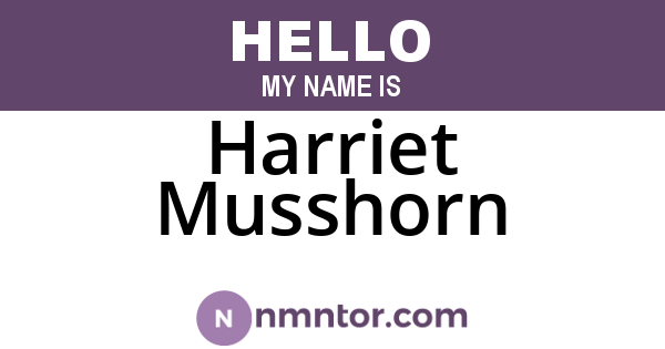 Harriet Musshorn