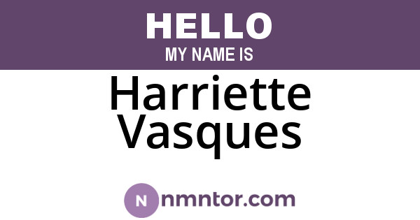 Harriette Vasques