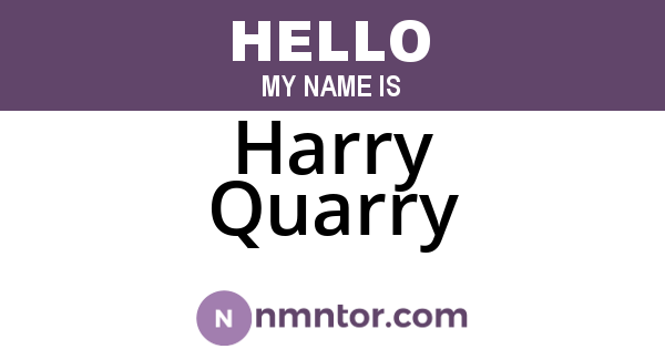 Harry Quarry