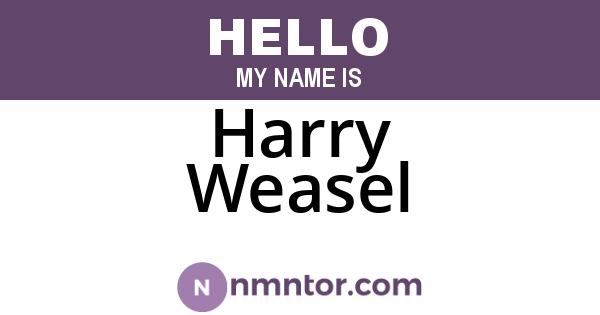 Harry Weasel