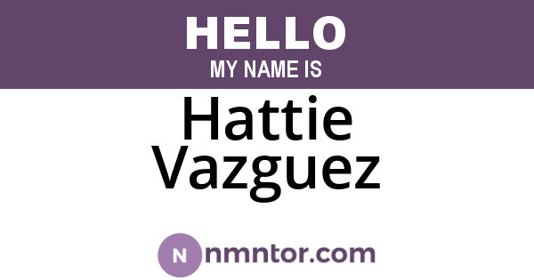 Hattie Vazguez