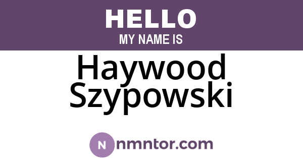 Haywood Szypowski