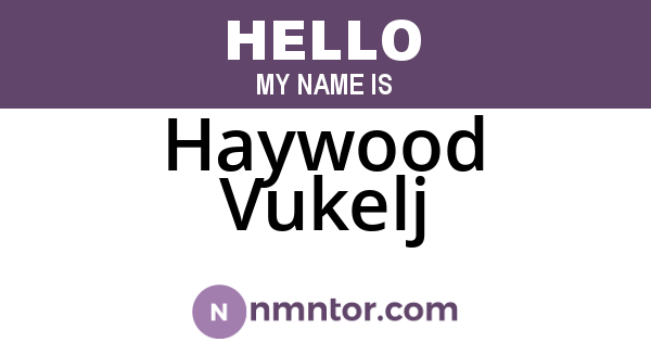 Haywood Vukelj