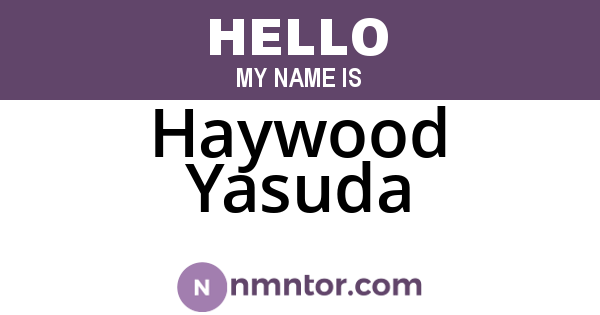 Haywood Yasuda