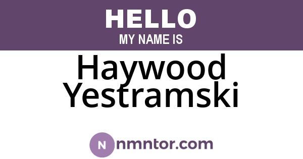 Haywood Yestramski