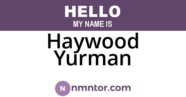Haywood Yurman