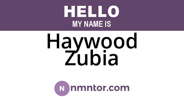 Haywood Zubia