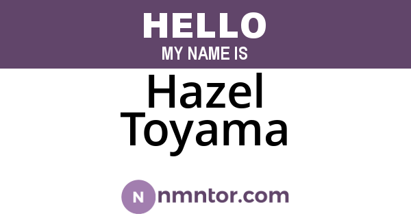 Hazel Toyama