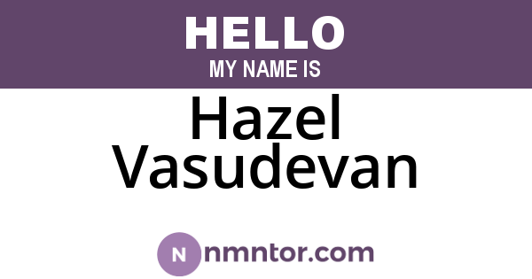 Hazel Vasudevan