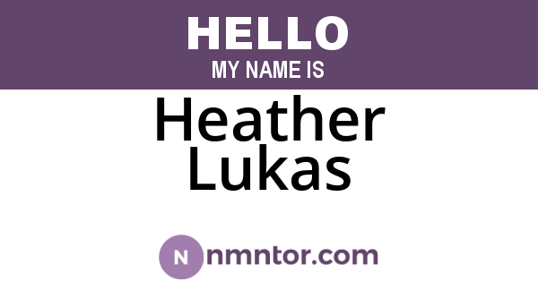 Heather Lukas