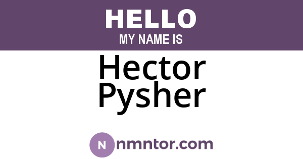Hector Pysher