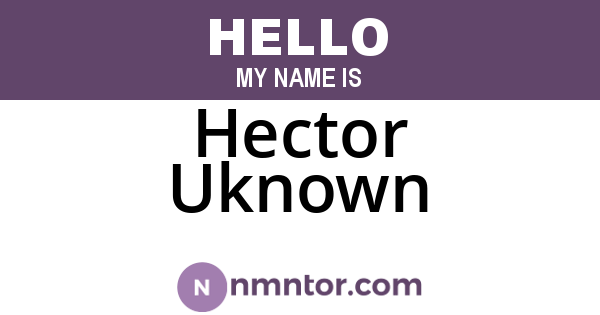 Hector Uknown