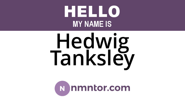 Hedwig Tanksley