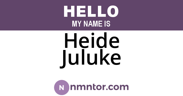 Heide Juluke