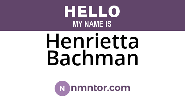 Henrietta Bachman
