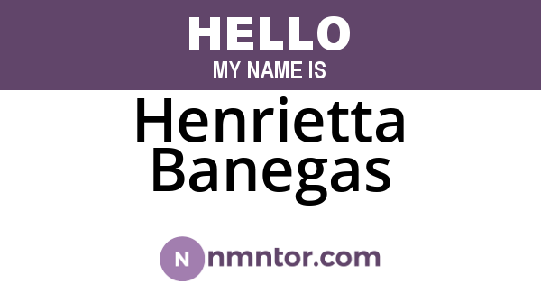 Henrietta Banegas