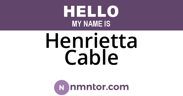 Henrietta Cable