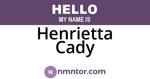 Henrietta Cady