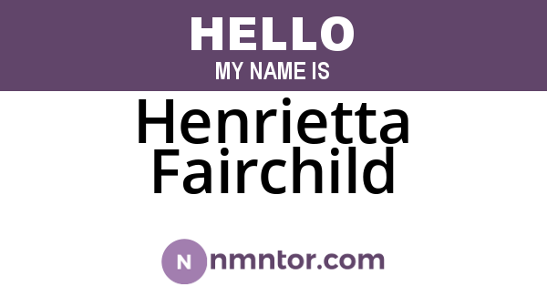Henrietta Fairchild