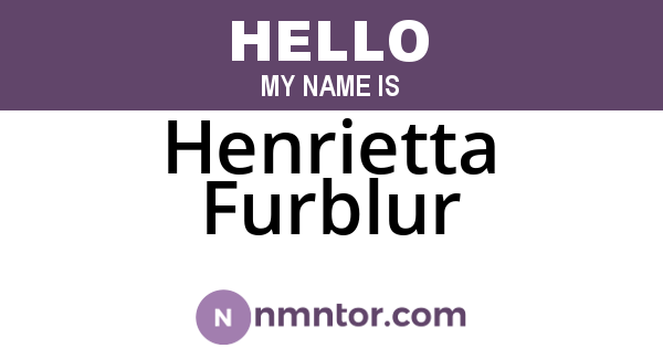 Henrietta Furblur