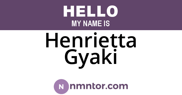 Henrietta Gyaki